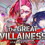 Alliance Arts , The Great Villainess: Strategy of Lily , The Great Villainess : Strategy of Lily , The Great Villainess Strategy of Lily , The Great Villainess , Strategy of Lily