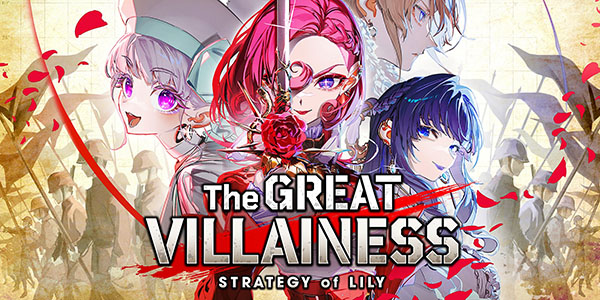 Alliance Arts , The Great Villainess: Strategy of Lily , The Great Villainess : Strategy of Lily , The Great Villainess Strategy of Lily , The Great Villainess , Strategy of Lily