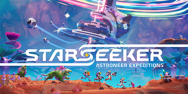 System Era Softworks , Devolver Digital , STARSEEKER: Astroneer Expeditions , STARSEEKER : Astroneer Expeditions , STARSEEKER Astroneer Expeditions , STARSEEKER, Astroneer Expeditions