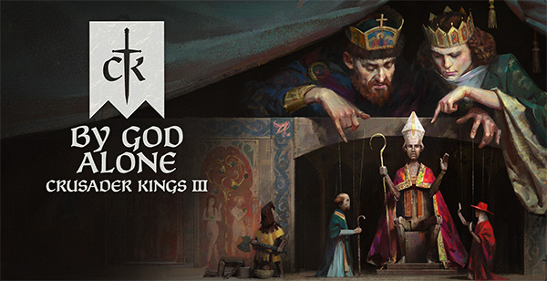 Paradox Interactive , Crusader Kings III: By God Alone , Crusader Kings III : By God Alone, Crusader Kings III By God Alone , Crusader Kings III, By God Alone, Crusader Kings III - By God Alone, Crusader Kings 3, By God Alone