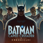 Amazon Games Studio , Batman: Caped Crusader – Chronicles , Batman: Caped Crusader - Chronicles , Batman: Caped Crusader Chronicles , Batman: Caped Crusader , Chronicles , Batman , Caped Crusader , Amazon Luna