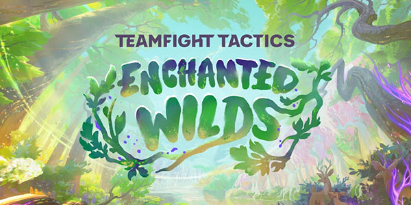 Riot Games , TFT , Teamfight Tactics : Enchanted Wilds , Teamfight Tactics, Enchanted Wilds , Teamfight Tactics - Enchanted Wilds, 28 juillet , PBE