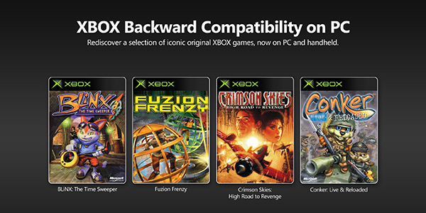 Xbox Backward Compatibility on PC , Microsoft , rétrocompatibilité Xbox sur PC , Xbox originale , BLiNX: The Time Sweeper, Conker: Live & Reloaded, Crimson Skies: High Road to Revenge, Fuzion Frenzy