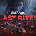 Tom Clancy's Ghost Recon Wildlands : Last Rites , Tom Clancy's Ghost Recon Wildlands, Last Rites, Tom Clancy's , Ghost Recon Wildlands , Last Rites , Ghost Recon , Ubisoft Bordeaux,