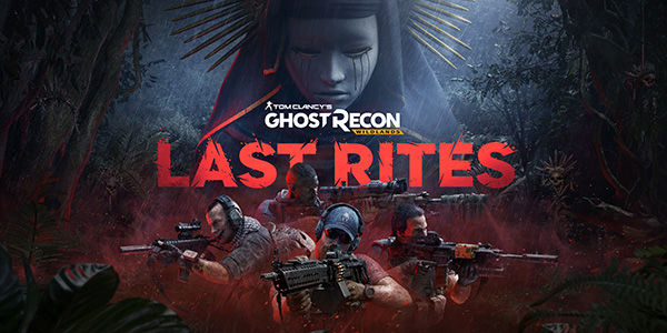 Tom Clancy's Ghost Recon Wildlands : Last Rites , Tom Clancy's Ghost Recon Wildlands, Last Rites, Tom Clancy's , Ghost Recon Wildlands , Last Rites , Ghost Recon , Ubisoft Bordeaux,