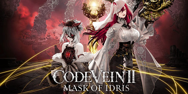 Bandai Namco , DLC , Extension, CODE VEIN II : Mask of Idris, CODE VEIN II: Mask of Idris , CODE VEIN II Mask of Idris , CODE VEIN II - Mask of Idris , CODE VEIN II Mask of Idris , CODE VEIN II, Mask of Idris