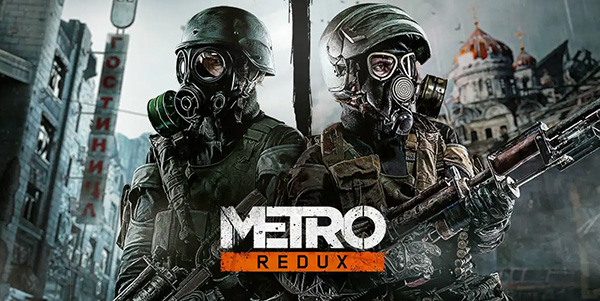 4A Games , METRO Redux, METRO 2033 Redux , METRO: Last Light Redux